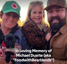 Absolutely devastating news to hear that Michael Duarte aka  Foodwithbearhands has passed away. There is a gofundme link in the comments  to help his family during their time of loss if you're
