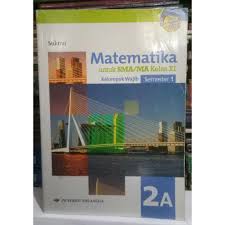 Check spelling or type a new query. Matematika 2a Sma Ma Kelas Xi Kelompok Wajib Semester 1 K13 Sukino Shopee Indonesia