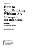 How to stop thinking about alcohol. How To Quit Drinking Without A A A Complete Self Help Guide Jerry Dorsman Google Books