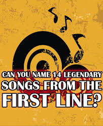 Click to see the correct answer. I Got First Line Frenzy Can You Name 14 Legendary Songs From The First Line Songs Music Trivia Song Lyrics Quiz
