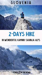 Hiking Slovenia 2 Days Hike In Kamnik Savinja Alps Hiking Europe Europe Travel Places Europe Travel