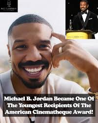 Congratulations!👑⭐️👑 Michael B. Jordan Became One Of The Youngest  Recipients Of The American Cinematheque Award!