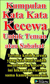 Rangkaian kata kata jawa dibawah ini terdiri dari berbagai tema, diantaranya kata kata bahasa untuk menghibur, dirangkai dalam bahasa jawa yang khas yang keren abis, semoga bisa membuat tersenyum move on itu gurunya cuma kenyataan,bukan teman curhat mu. Kumpulan Kata Kata Kecewa Untuk Teman Atau Sahabat Fur Android Apk Herunterladen