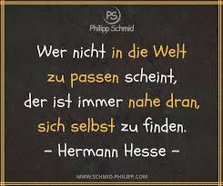 Aber bei verschwörungstheorien, bei denen es ein zitat aus der zeitschrift, das von heute sein könnte: Wer Nicht In Die Welt Zu Passen Scheint Der Ist Immer Nahe Dran Sich Selbst Zu Finden Hermann Hesse Impulsdestages Spruche Weisheiten Zitate Weisheiten