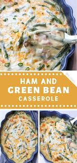 Ham And Green Bean Casserole In 2020 Ham And Green Beans Greenbean Casserole Recipe Main Dish Recipes