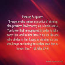 Introduction any treatment of christian doctrine would be incomplete if the biblical statement concerning sin were omitted. Evening Scripture Everyone Who Makes A Practice Of Sinning Also Practices Lawlessness Sin Is Lawless Scripture Quotes Bible Scripture Quotes Daily Scripture