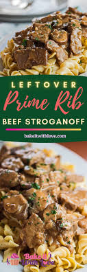 This leftover prime rib stroganoff recipe is so delicious and full of flavor. Leftover Prime Rib Beef Stroganoff Quick Easy Bake It With Love Recipe Leftover Prime Rib Recipes Beef Stroganoff Leftover Prime Rib