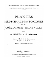 Plantes Medicinales Et Toxiques De La Cote D Ivoire Haute Volta Mission D Etude De La Pharmacopee Indigene En A O F Pdf Medicaments Afrique