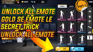 This one is the best method to get free emotes. How To Unlock All Emote In Gold Free Fire Me Emote Free Me Unlock Kare Garena Free Fire Part2 Youtube