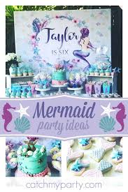 Birthday Party Table Decorations Mermaid Birthday Taylor S 6th Birthday Mermaid Party Catch My Party Mermaid Birthday Party Food Ocean Birthday Party Girl Birthday Decorations