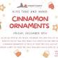 Kids Take & Make Craft: Cinnamon Ornament event image