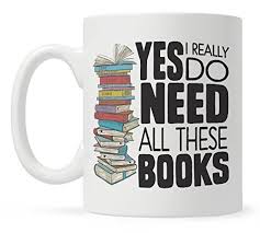 Amazon Com Book Lover Mug Gift Bookish Gifts Librarian Mug Bookworm Mug Yes I Really Do Need All These Gifts For Librarians Book Lovers Gifts Book Lovers