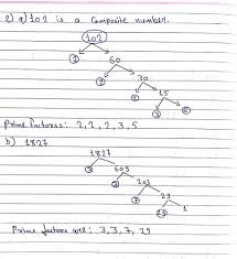 The prime factors of 7200 are 2, 3 and 5. Find The Prime Factorization Of Each Of The Following Using A Factor Tree For Each A 102 B 1827 C 1584 D 1540 E 121 F 1485 Homework Help And Answers Slader