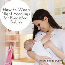 How To Wean Night Feedings For Breastfed Babies Welcome To The Cradle Coach