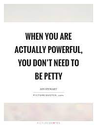 Petty Quotes Petty Sayings Petty Picture Quotes