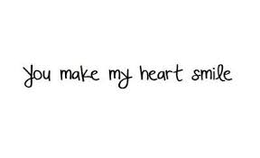 You get me and you make me smile. You Make My Heart Smile Make Me Happy Quotes You Make Me Happy Quotes Make Me Smile Quotes