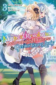 The Magical Revolution of the Reincarnated Princess and the Genius Young  Lady, Vol. 3 (light novel) - Piero Karasu (Buch) – jpc