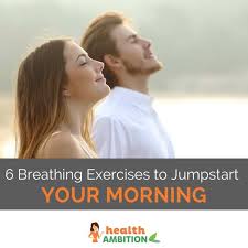 Check spelling or type a new query. 6 Breathing Exercises To Jumpstart Your Morning Health Ambition