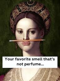 Your favorite smell that's s not perfume...
