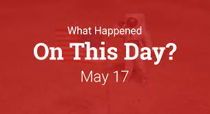 On this day - May 17