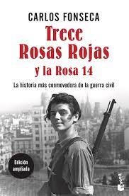 Encuentra la rosa ideal para esa persona especial. Trece Rosas Rojas Y La Rosa Catorce La Historia Mas Conmovedora De La Guerra Civil Divulgacion Amazon De Fonseca Carlos Fremdsprachige Bucher