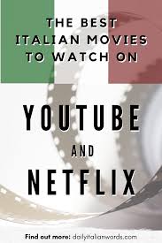 The Best Italian Movies On Youtube And Netflix Italian Words Italian Language Learning Learning Italian
