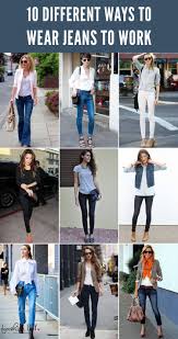 10 Different Ways To Wear Jeans To Work Office Casual Outfit Casual Outfits For Work Office Wear Casual Friday Work Outfits Summer