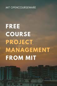 Read reviews to decide if a class is right for you. Project Management Free Course Materials From Mit Online Courses Open Learning Project Management Courses Free College Courses Project Management Free