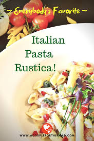 How To Make A Classic Italian Recipe Pasta Rustica It S Fast Easy And How It S Done In Italy Re Italian Pasta Recipes How To Cook Pasta Italian Recipes