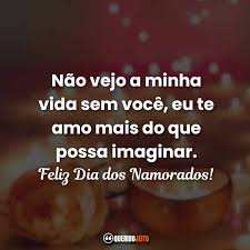 De mãos dadas e com os corações unidos, a eternidade é o nosso caminho. Frases Do Dia Dos Namorados Para Status Querido Jeito