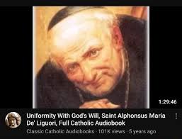 De' Liguori, Full Catholic Audiobook Classic Catholic Audiobooks 101K views  5 years ago Uniformity With God's Will, Saint Alphonsus Maria