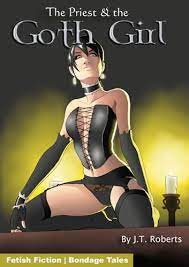 Bondage Tales: The Priest and the Goth Girl eBook by JT Roberts - EPUB |  Rakuten Kobo United States