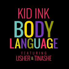 Body Language Kidink Tinashe Usher Kid Ink Body Language Tinashe