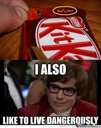 I Also Like To Live Dangerously Funny Memes Funny Pictures Friends Funny