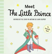 Le petit prince est un conte philosophique qui séduit pour les valeurs qu'il porte, qui se transmet et se partage de génération en génération depuis plus de 75 ans. Meet The Little Prince Padded Board Book Antoine De Saint Exupery 9780544709027