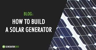 Quietly comprehensive mobile solar energy. How To Build A Solar Generator In 4 Easy Steps Portable Generator Reviews