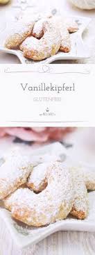 Leckere Glutenfreie Vanillekipferl Miss Fancy Rezepte Fur Jeden Tag Lecker Vanillekipferl Vanillekipferl Vegan