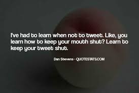 Top 38 I Ll Just Keep My Mouth Shut Quotes Famous Quotes Sayings About I Ll Just Keep My Mouth Shut