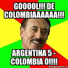 Argentina plays against colombia this tuesday in barranquilla at the estadio metropolitano roberto meléndez, for matchday 8 of the conmebol world cup qualifiers. Meme Personalizado Gooool De Colombiaaaaaa Argentina 5 Colombia 0 2829532