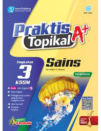 Pelaksanaan kssm tingkatan 3 adalah pada tahun 2019. Praktis Topikal A Sains Tingkatan 3 Kssm