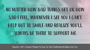 The best way to get a smile from someone, is to just straight up ask for it! 167 Sweet Things To Say To Your Girlfriend Make Her Cry Bayart