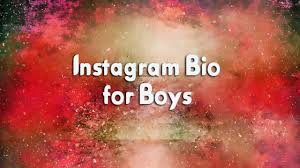 250 Instagram Bio For Boys Creative Bio Ideas For Guys