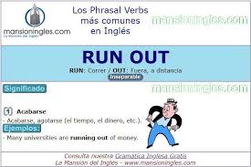 Phrasal Verbs Significado De Run Out Educacion Ingles Vocabulario En Ingles Phrasal Verbs En Ingles