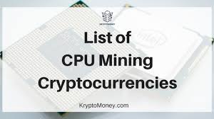 In simple terms, crypto mining is the process where transactions holding different cryptocurrencies are best cryptocurrencies to mine in 2019. List Of Cryptocurrencies For Cpu Mining Cpu Mining Coins Pc Mining