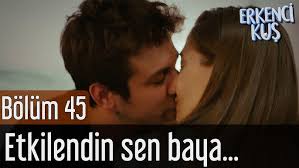 Erkenci Kus 45 Bolum Etkilendin Sen Baya Youtube