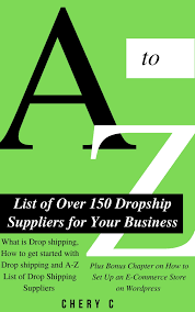 A Z List Of Over 150 Dropship Suppliers For Your Business Drop Shipping Business Dropshipping Business