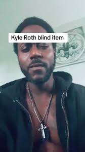 Kyle Roth Blind Items