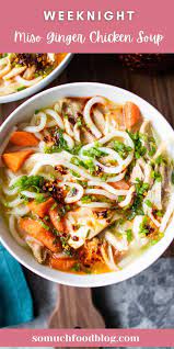 Miso Ginger Chicken Udon Soup Recipe Chicken Udon Udon Soup Ginger Chicken