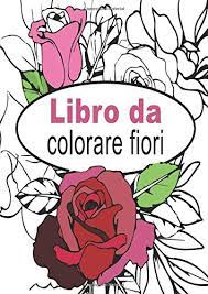 Visualizza altre idee su disegno fiori, fiori, dipingere fiori. Libro Da Colorare Fiori Mandala Da Colorare Adulti Con 60 Disegni E Rilassanti Contro Lo Stress Per Uomini E Donne Italian Edition Colorare Libro 9781090873439 Amazon Com Books