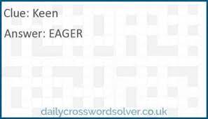 Keen eager crossword clue 12 letters. Keen Crossword Answer Solutions De Jeux